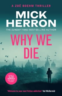 Why We Die : Zoe Boehm Thriller 3 - 9781399815727
