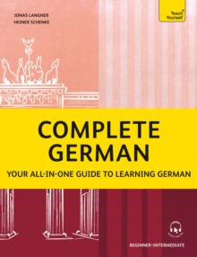Complete German : Your all-in-one guide to learning German (Beginner–Intermediate) - 9781399818650