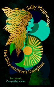 The Shapeshifter's Daughter : A powerful reimagining of the Norse myth of Hel of the underworld