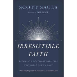 Irresistible Faith: Becoming The Kind Of Christian The World Cant (Paperback)
