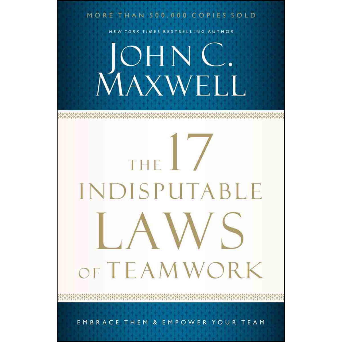 17 Indisputable Laws Of Teamword (Paperback)