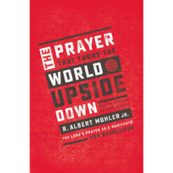 The Prayer That Turns The World Upside Down: The Lord's Prayer (Paperback)
