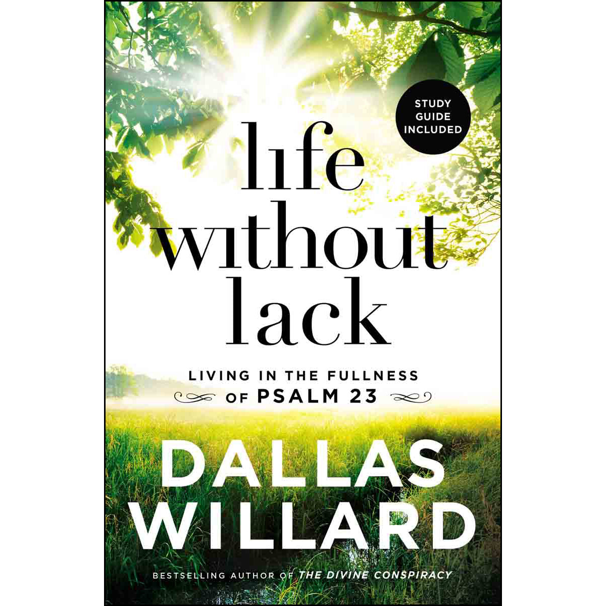 Life Without Lack: Living In The Fullness Of Psalm 23 (Paperback)