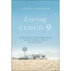 Leaving Cloud 9: The True Story Of A Life Resurrected From The Ashes (Hardcover)