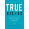True Riches: What Jesus Really Said About Money And Your Heart (Paperback)