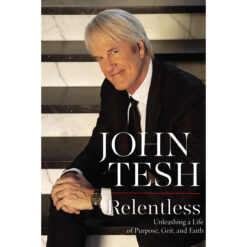 Relentless: Unleashing A Life Of Purpose, Grit, And Faith (Paperback)