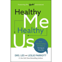 Healthy Me, Healthy Us: Your Relationships Are Only As Strong As You Are (Paperback)