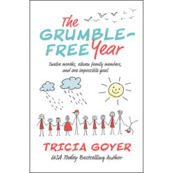 The Grumble-Free Year: Twelve Months Eleven Family Members / One / Goal (Paperback)