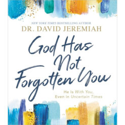 God Has Not Forgotten You: He Is With You, Even In Uncertain Times (Hardcover)