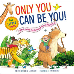 Only You Can Be You: What Makes You Different Makes You Great (Board Book)