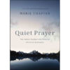 Quiet Prayer: The Hidden Purpose And Power Of Christian Meditation (Hardcover)