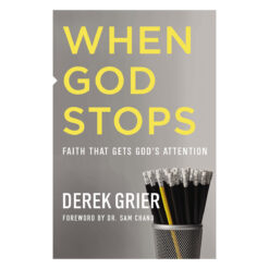 When God Stops: Faith That Gets God's Attention (Paperback)