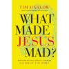 What Made Jesus Mad? (Paperback)