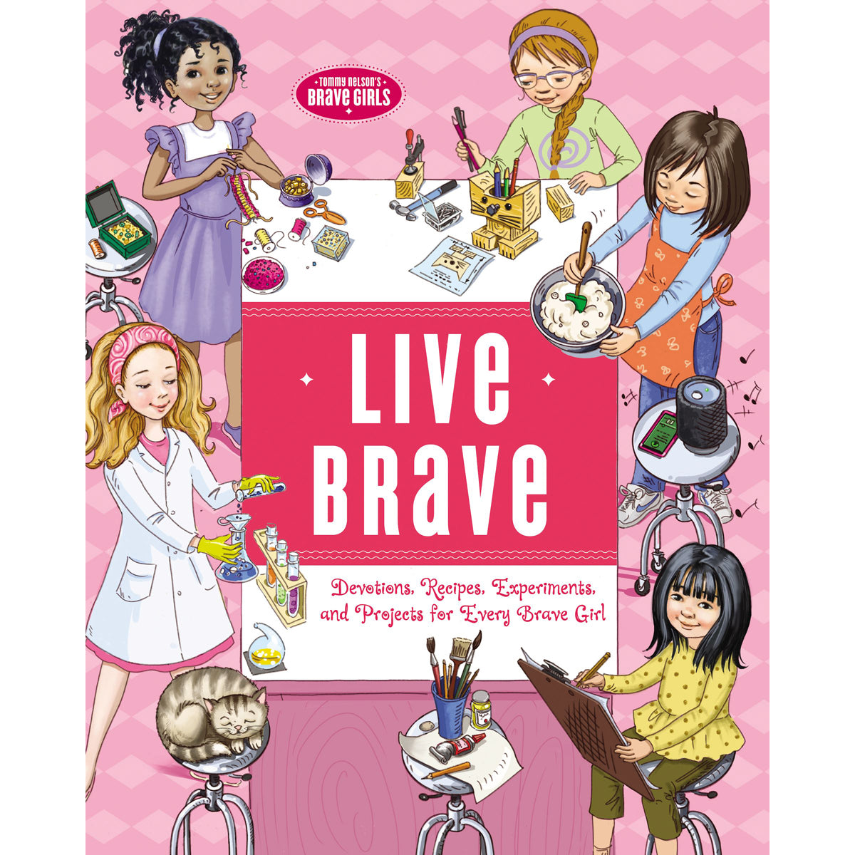 Live Brave: Devotions, Recipes, Experiments, Projects For Every Brave Girl (Paperback)