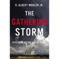 The Gathering Storm: Secularism, Culture, And The Church (Paperback)