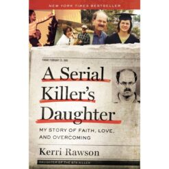 A Serial Killer's Daughter: My Story Of Faith, Love And Overcoming (Paperback)