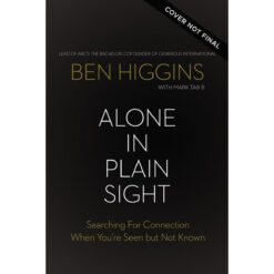 Alone In Plain Sight: Searching For Connection When You're Seen But Not Known (Hardcover)