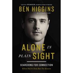 Alone In Plain Sight: Searching For Connection When You're Seen But Not Known (Paperback)