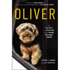 Oliver: The True Story Of A Stolen Dog And The Humans He Brought Together (Paperback)