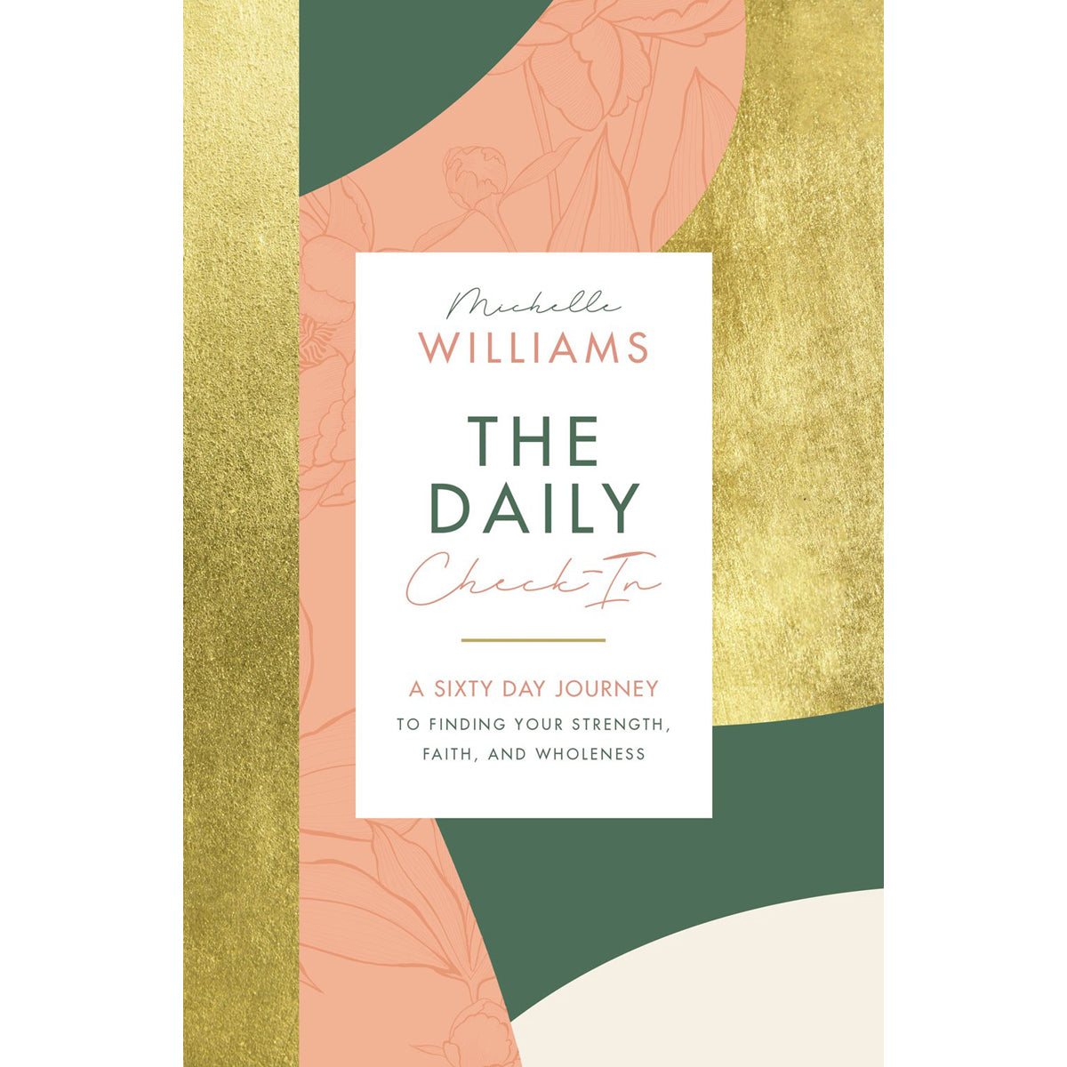 The Daily Check-In: A 60 Day Journey to Finding Your Strength, Faith, and Wholeness (Hardcover)