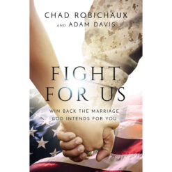 Fight For Us: Win Back The Marriage God Intends For You (Paperback)
