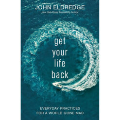 Get Your Life Back: Everyday Practices / World Gone Mad (Paperback)