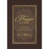 The Prayer Code: 40 Scripture Prayers Every Believer Should Pray (Hardcover)