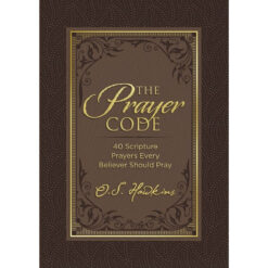The Prayer Code: 40 Scripture Prayers Every Believer Should Pray (Hardcover)