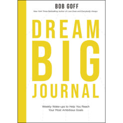 Dream Big Journal: Weekly Wake-Ups To Help You Reach Your Most Ambitious Goals (Paperback)