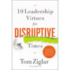 10 Leadership Virtues For Disruptive Times: Coaching Your Team Through Immense Change (Paperback)