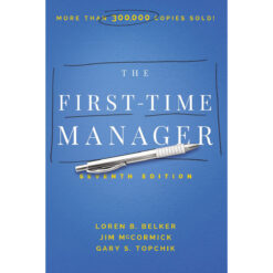 The First-Time Manager: Seventh Edition (Paperback)