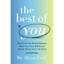 The Best of You: Break Free from Painful Patterns (Paperback)