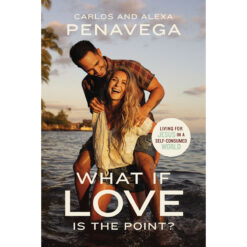 What If Love Is The Point?: Living For Jesus In A Self-Consumed World (Hardcover)