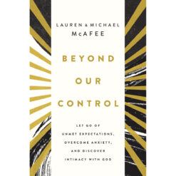 Beyond Our Control: Let Go Of Unmet Expectations, Overcome Anxiety (Hardcover)