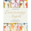 Entertaining Angels: Inspired By Divine Encounters (HC)