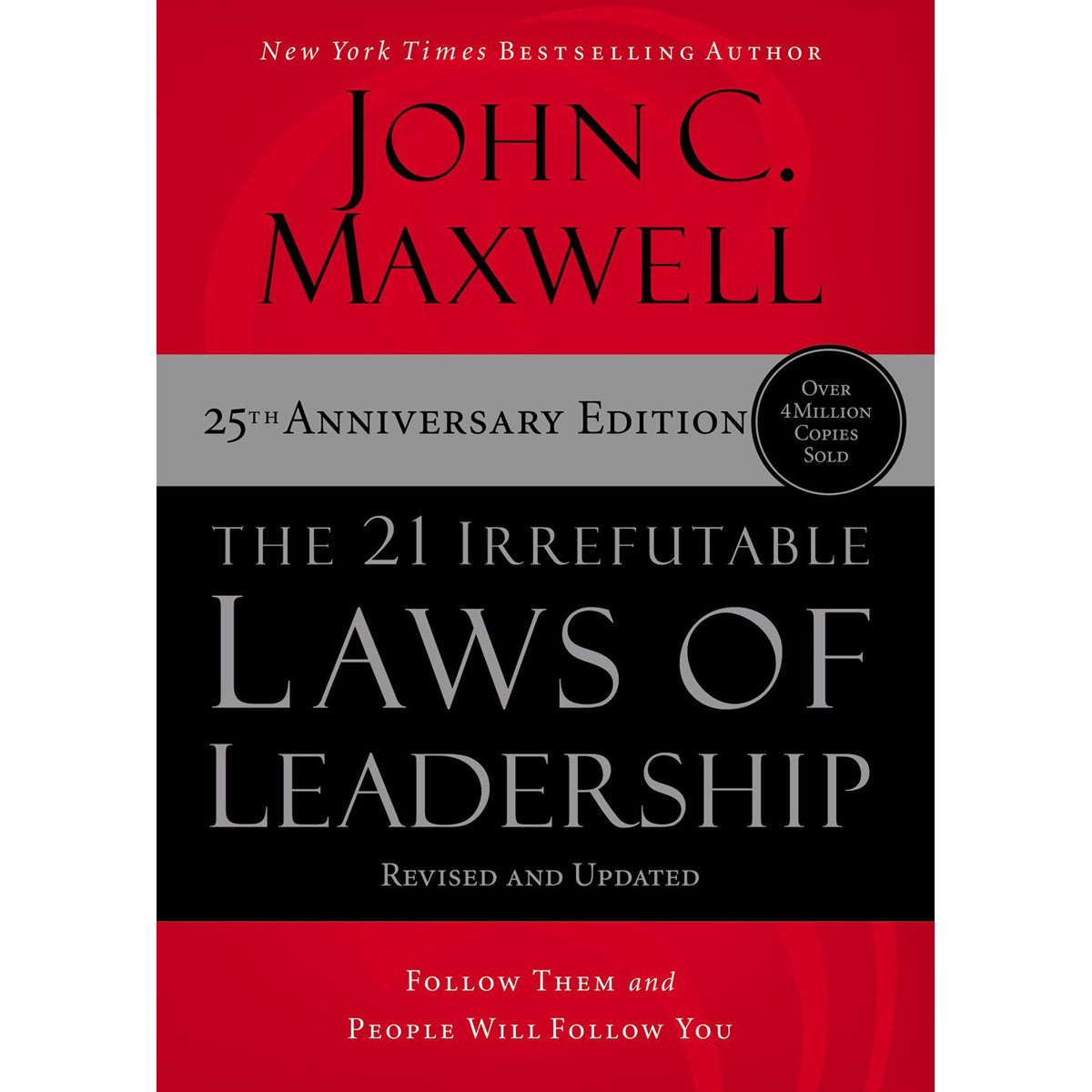 The 21 Irrefutable Laws Of Leadership 25th Edition (Hardcover)