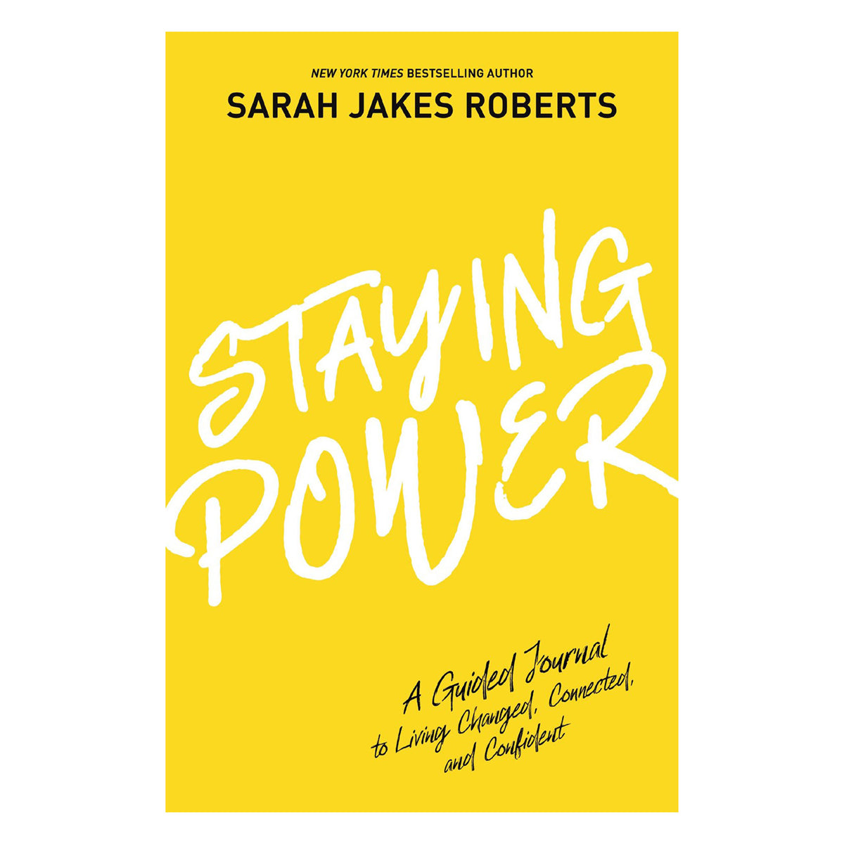 Staying Power: A Guided Journal to Living Changed, Connected, and Confident (Hardcover)
