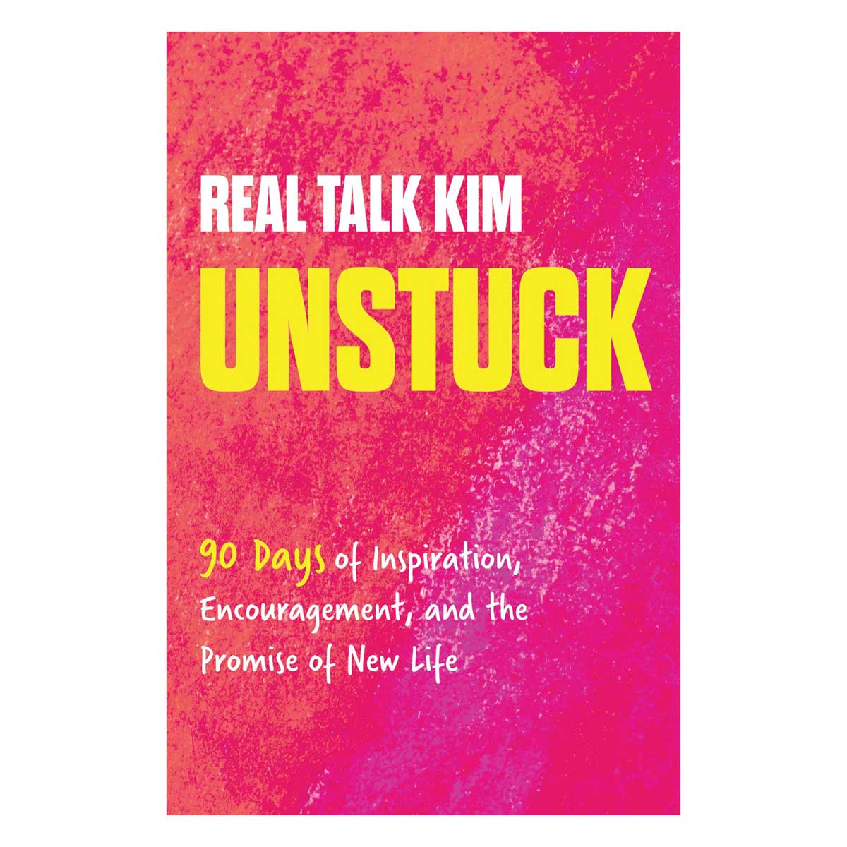 Unstuck: 90 Days of Inspiration, Encouragement, and the Promise of New Life (Hardcover)