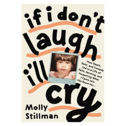 If I Don't Laugh, I'll Cry: How Death, Debt, and Comedy Led to a Life of Faith PB