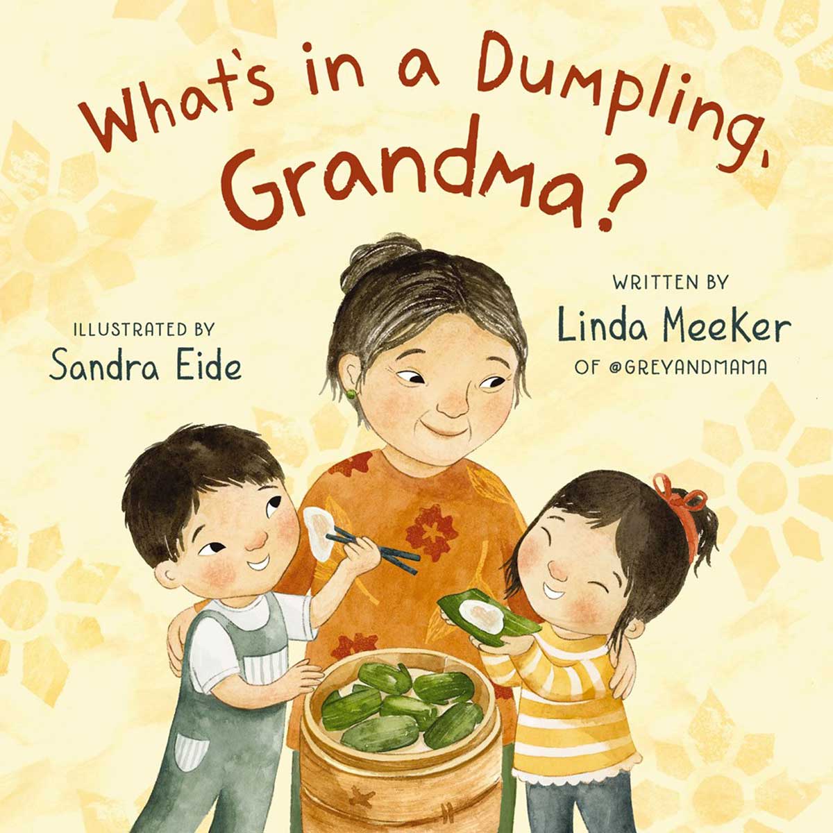 What's In A Dumpling, Grandma? 2 Grey & Mama (Hardcover)