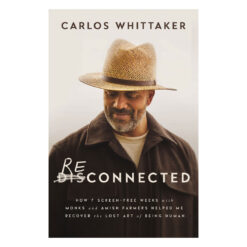 Reconnected: How 7 Screen-Free Weeks with Monks and Amish Farmers Helped Me (Paperback)