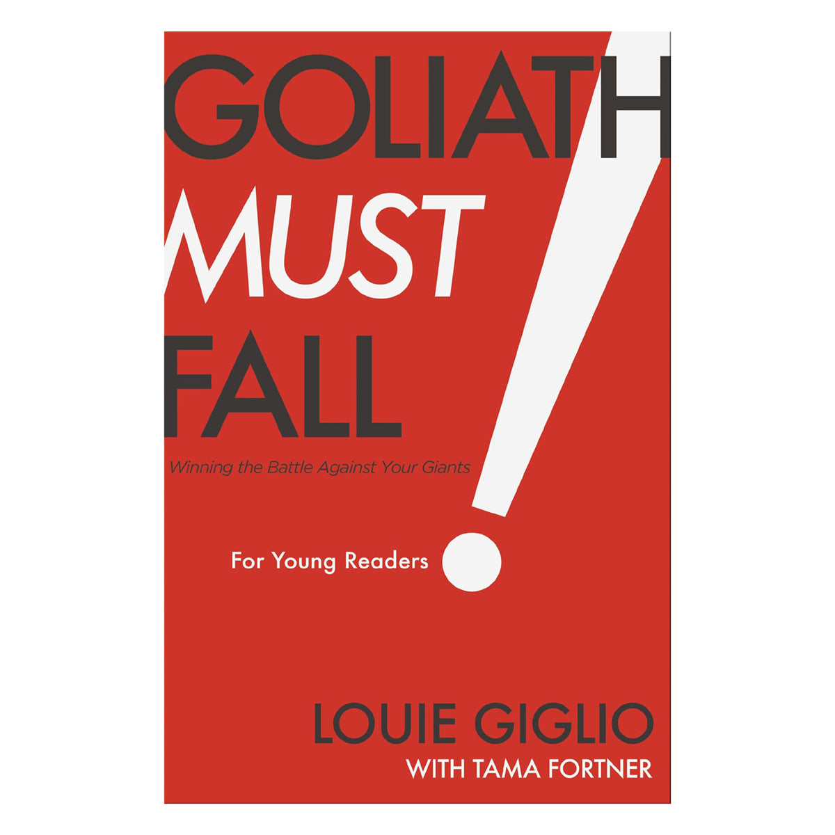 Goliath Must Fall for Young Readers: Winning the Battle Against Your Giants (Paperback)