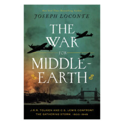 The War for Middle-Earth: J.R.R. Tolkien and C.S. Lewis Confront the Gathering Storm PB