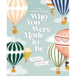 The World Needs Who You Were Made To Be (Hardcover)