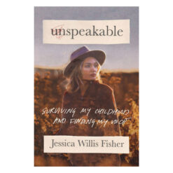 Unspeakable: Surviving My Childhood and Finding My Voice (Paperback)