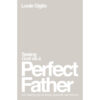 Seeing God As A Perfect Father: And Seeing You As Loved, Pursued & Secure (Paperback)