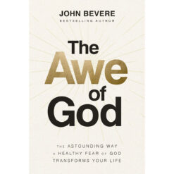 The Awe of God: The Astounding Way a Healthy Fear of God Transforms Your Life (Paperback)