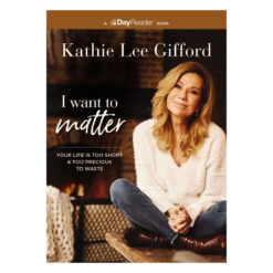 I Want to Matter: Your Life Is Too Short and Too Precious to Waste (Paperback)