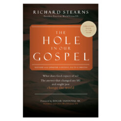 The Hole in Our Gospel World Vision: What Does God Expect of Us? (Paperback)
