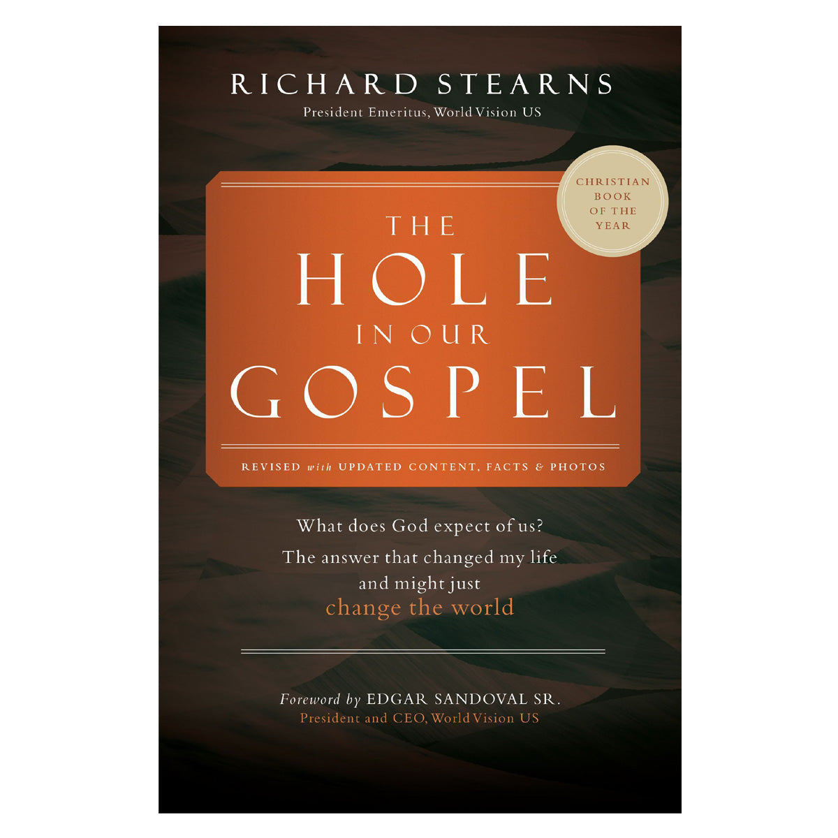 The Hole in Our Gospel World Vision: What Does God Expect of Us? (Paperback)